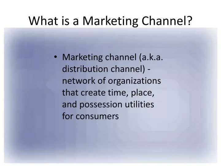 what is a marketing channel