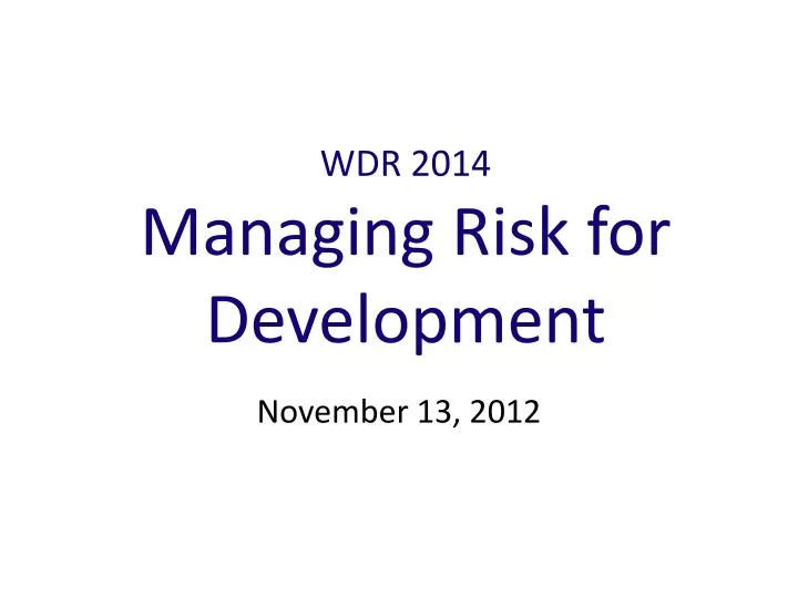 wdr 2014 managing risk for development