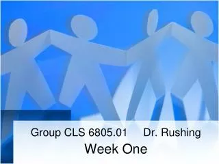 Group CLS 6805.01 Dr. Rushing