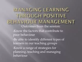 Managing Learning through positive behaviour management