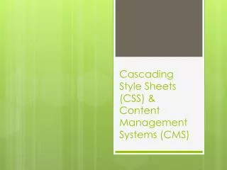 Cascading Style Sheets (CSS) &amp; Content Management Systems (CMS)