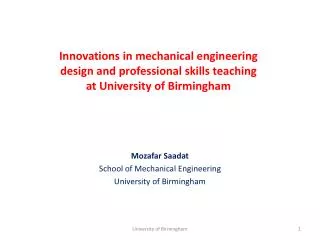 Innovations in mechanical engineering design and professional skills teaching at University of Birmingham