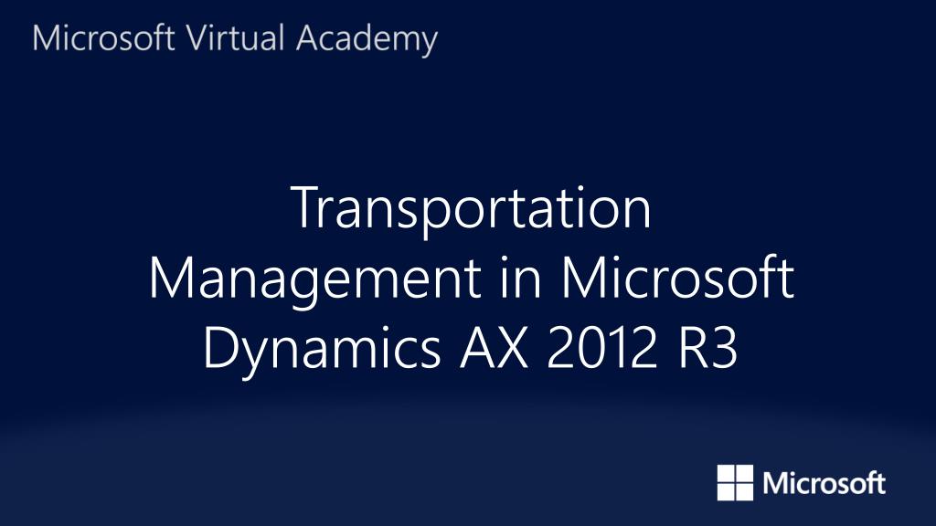 PPT - Transportation Management in Microsoft Dynamics AX 2012 R3 ...
