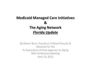 Medicaid Managed Care Initiatives &amp; The Aging Network Florida Update