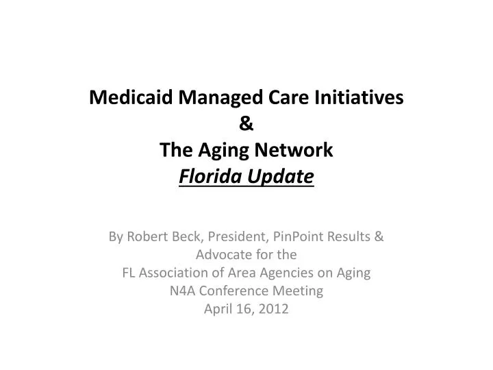 medicaid managed care initiatives the aging network florida update