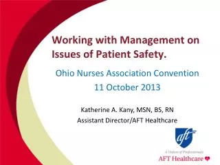 Working with Management on Issues of Patient Safety.