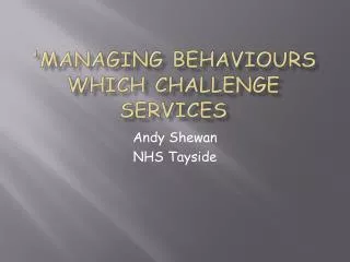 'Managing Behaviours Which Challenge Services