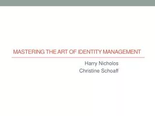 Mastering the Art of Identity Management