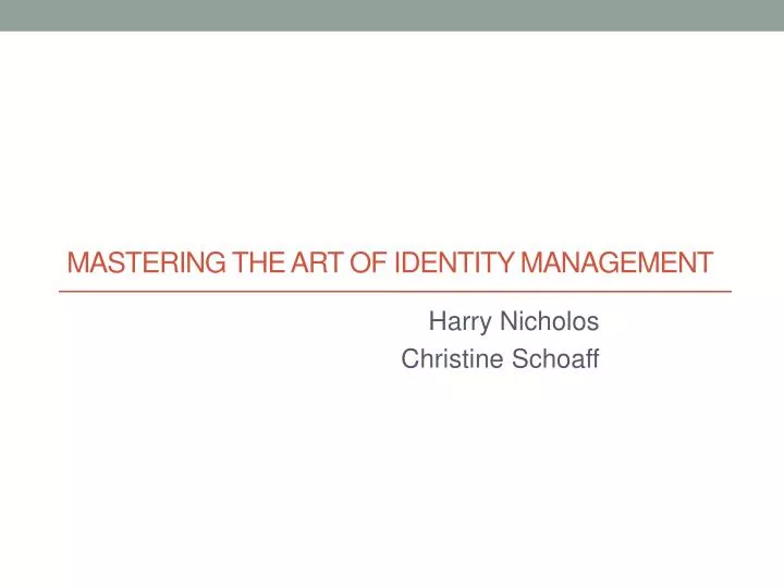 mastering the art of identity management