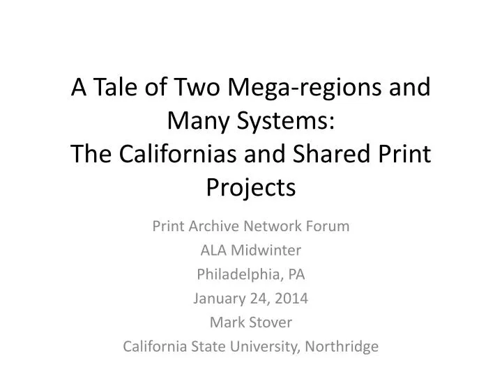a tale of two mega regions and many systems t he californias and shared print projects