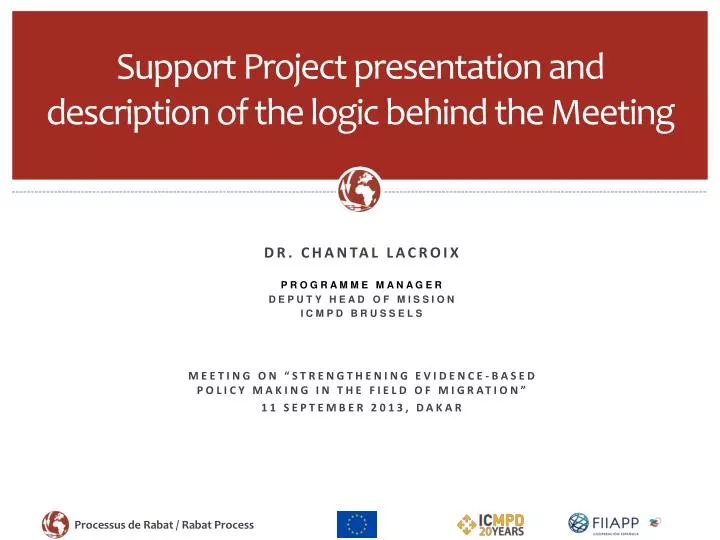 support project presentation and description of the logic behind the meeting