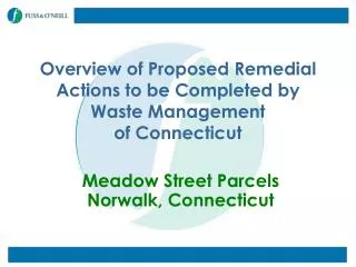 Overview of Proposed Remedial Actions to be Completed by Waste Management of Connecticut