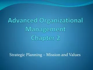 Advanced Organizational Management Chapter 2