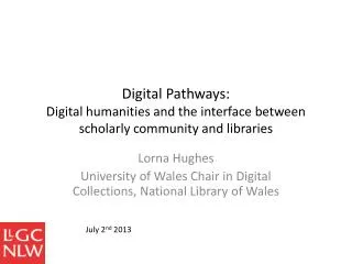 Digital Pathways: Digital humanities and the interface between scholarly community and libraries