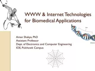 WWW &amp; Internet Technologies for Biomedical Applications