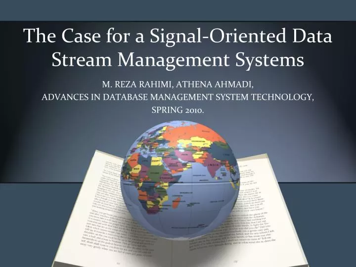 the case for a signal oriented data stream management systems