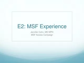 E2: MSF Experience