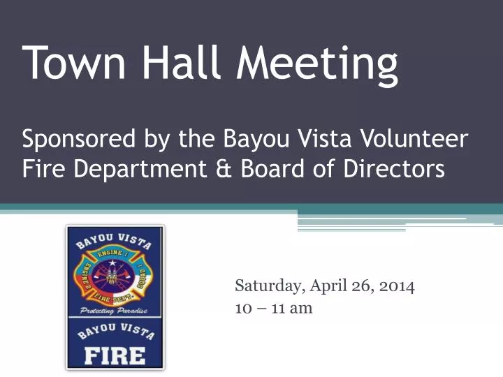 town hall meeting sponsored by the bayou vista volunteer fire department board of directors