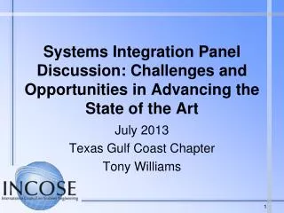 Systems Integration Panel Discussion: Challenges and Opportunities in Advancing the State of the Art
