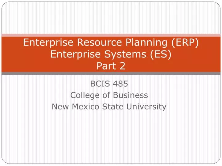 enterprise resource planning erp enterprise systems es part 2