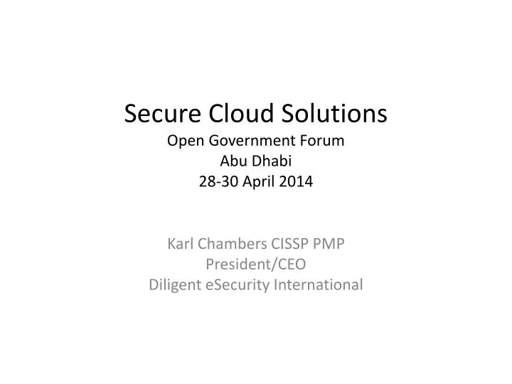 secure cloud solutions open government forum abu dhabi 28 30 april 2014