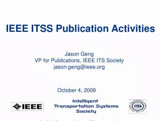 Jason Geng VP for Publications, IEEE ITS Society jason.geng@ieee.org