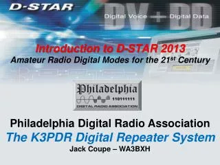 Introduction to D-STAR 2013 Amateur Radio Digital Modes for the 21 st Century