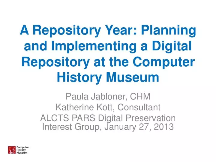 a repository year planning and implementing a digital repository at the computer history museum