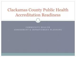 Clackamas County Public Health Accreditation Readiness