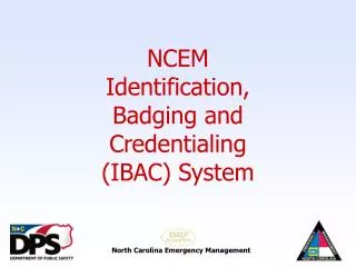 NCEM Identification, Badging and Credentialing (IBAC) System