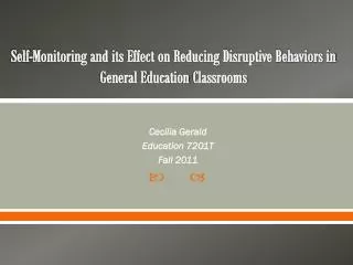 Self-Monitoring and its Effect on Reducing Disruptive B ehaviors in General E ducation C lassrooms