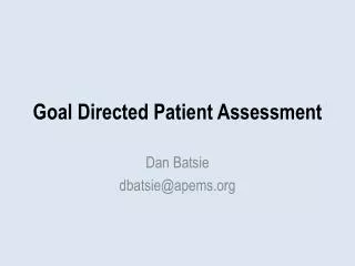 Goal Directed Patient Assessment