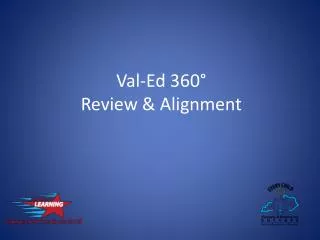 Val-Ed 360° Review &amp; Alignment