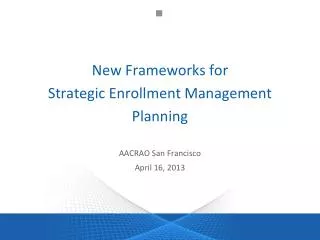 New Frameworks for Strategic Enrollment Management Planning
