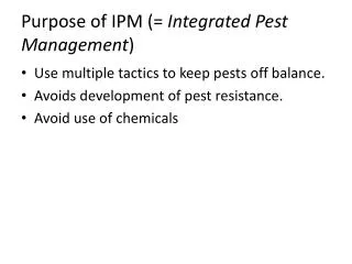 Purpose of IPM (= Integrated Pest Management )