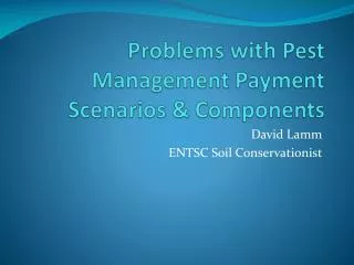 Problems with Pest Management Payment Scenarios &amp; Components
