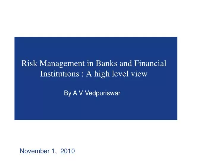 risk management in banks and financial institutions a high level view