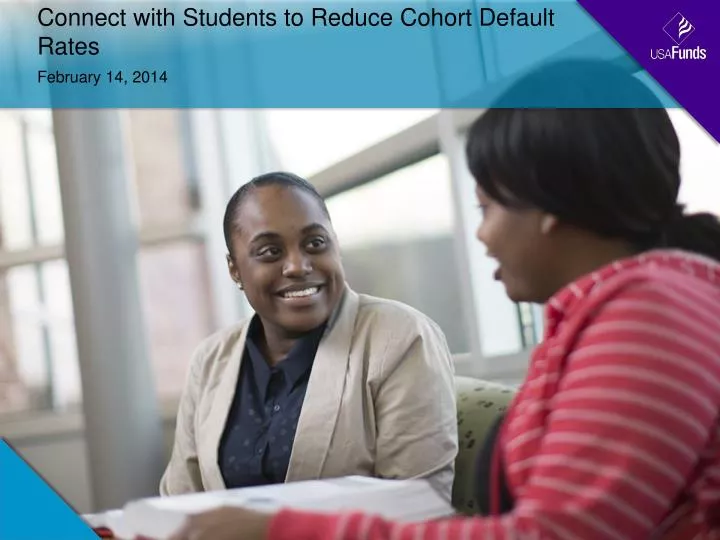 connect with students to reduce cohort default rates