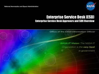 Enterprise Service Desk (ESD) Enterprise Service Desk Approvers and SDR Overview