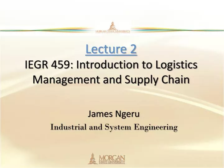 lecture 2 iegr 459 introduction to logistics management and supply chain