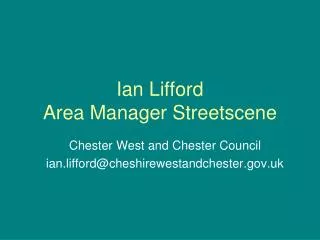 Ian Lifford Area Manager Streetscene