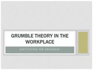 Grumble Theory in the Workplace