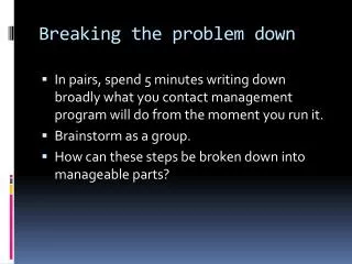 Breaking the problem down
