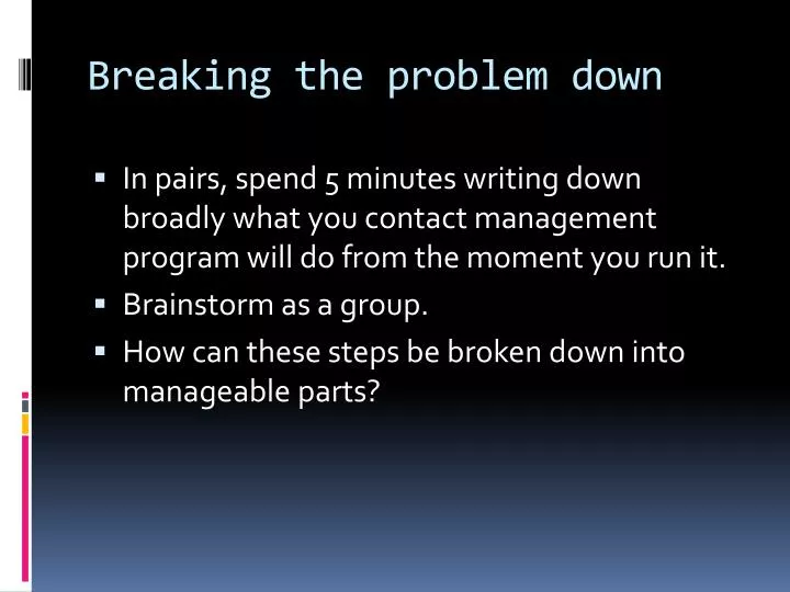 breaking the problem down