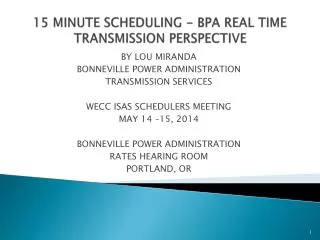 15 MINUTE SCHEDULING - BPA REAL TIME TRANSMISSION PERSPECTIVE