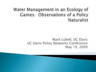 Water Management in an Ecology of Games: Observations of a Policy Naturalist