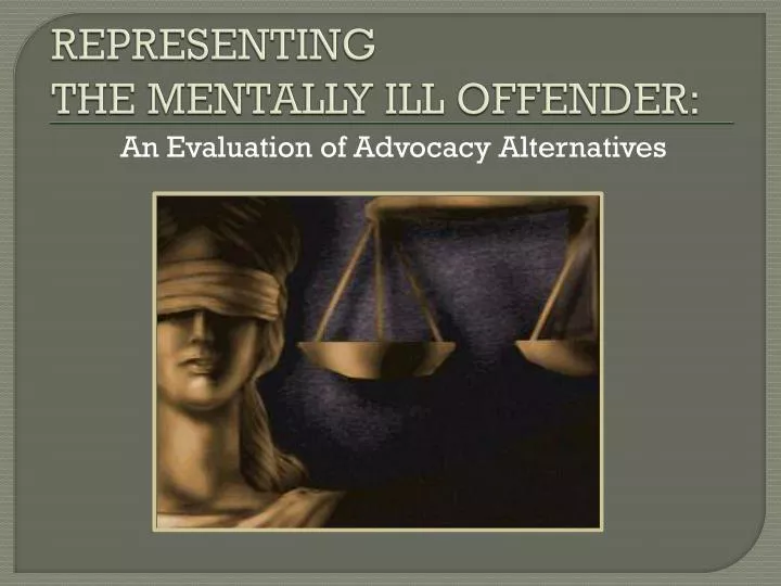 representing the mentally ill offender