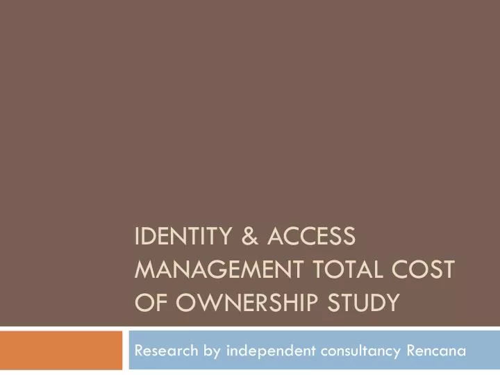 identity access management total cost of ownership study
