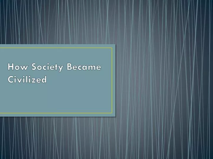 how society became civilized