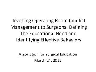 Teaching Operating Room Conflict Management to Surgeons: Defining the Educational Need and Identifying Effective Beha